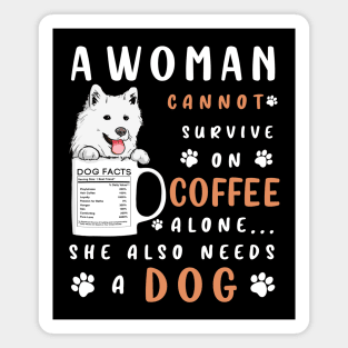 A woman cannot survive on coffee alone Magnet